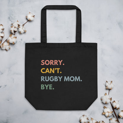 Sorry. Can't. Rugby Mom. Bye. Tote Bag