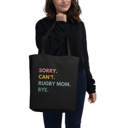 Sorry. Can't. Rugby Mom. Bye. Tote Bag