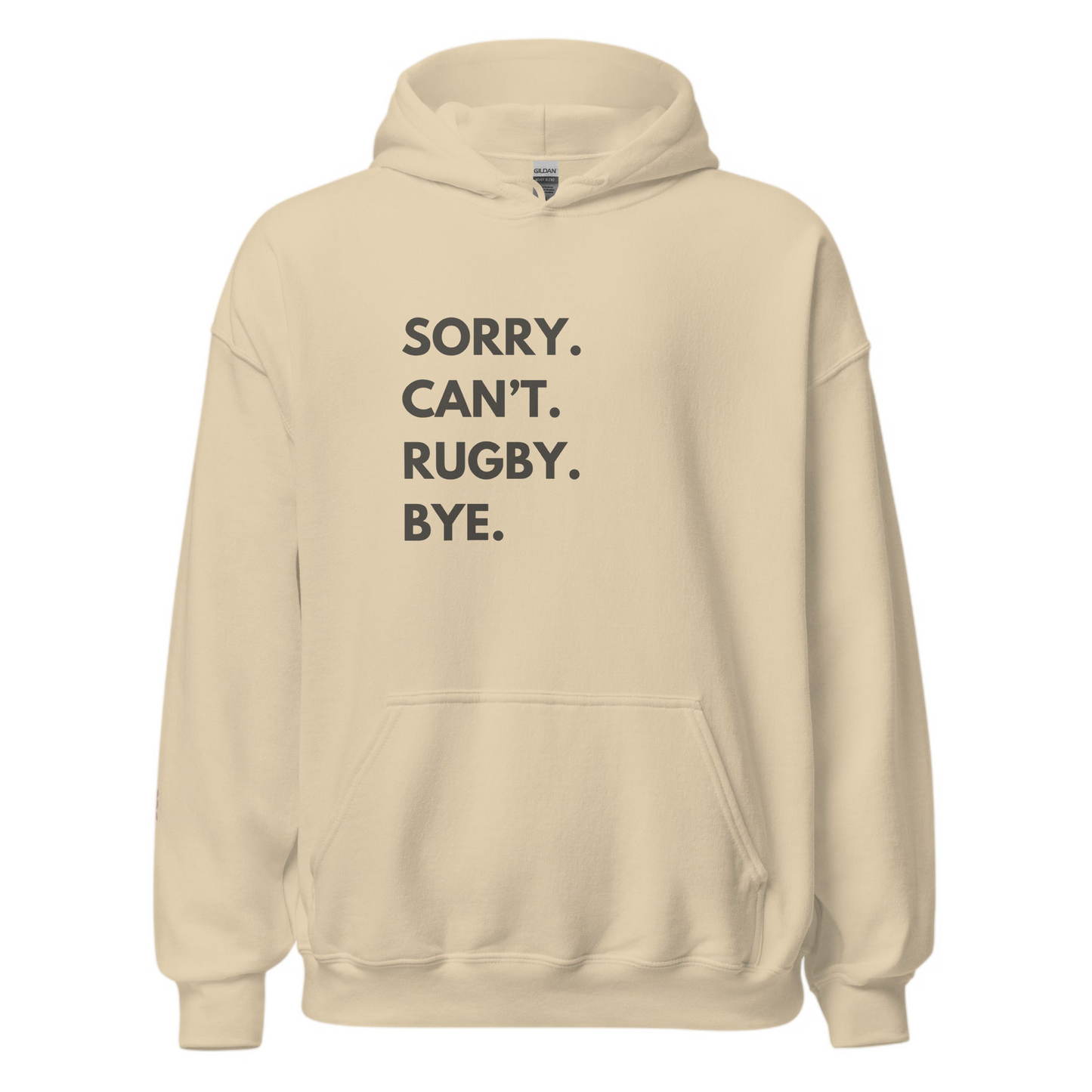 Sorry. Can't. Rugby. Bye. Hoodie