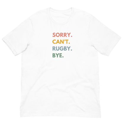 Sorry. Can't. Rugby. Bye. T-shirt